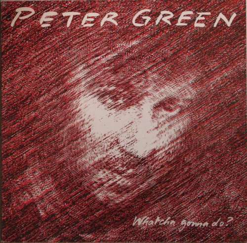 Cover Peter Green (2) - Whatcha Gonna Do (LP, Album) Schallplatten Ankauf