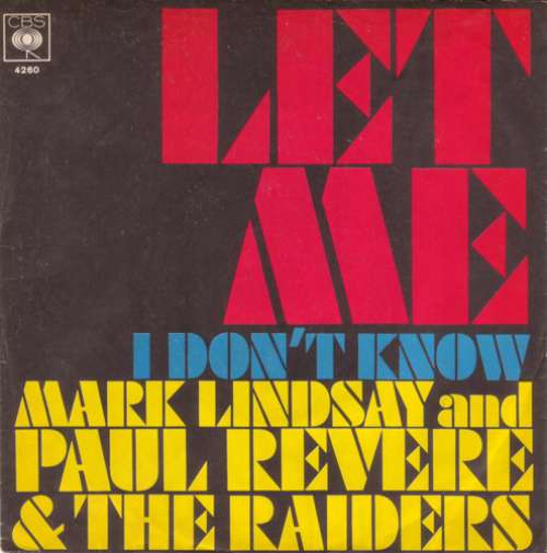 Cover Mark Lindsay and Paul Revere & The Raiders - Let Me / I Don't Know (7, Single) Schallplatten Ankauf