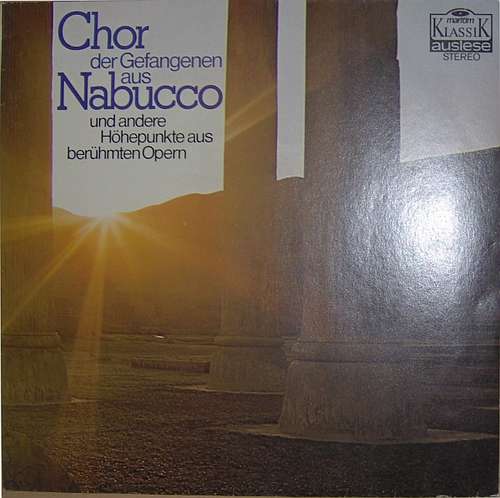 Cover Various - Chor Der Gefangenen Aus Nabucco Und Andere Höhepunkte Aus Berühmten Opern (LP, Comp) Schallplatten Ankauf