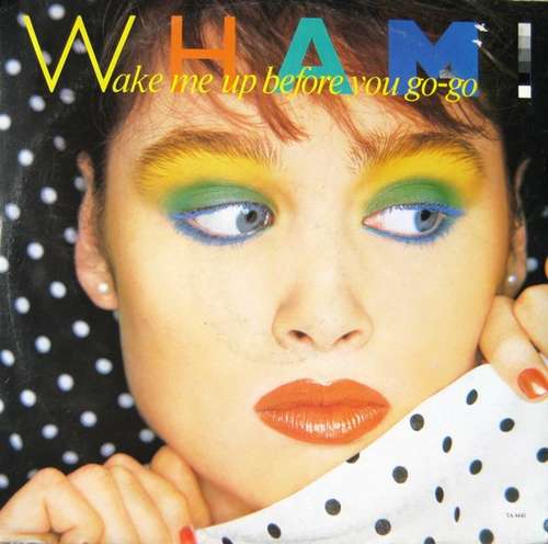Cover Wham! - Wake Me Up Before You Go-go (12, Single, Mono) Schallplatten Ankauf