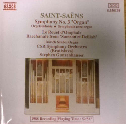 Cover Saint-Saëns* • CSR Symphony Orchestra (Bratislava)* - Stephen Gunzenhauser - Imrich Szabo - Symphony No. 3 'Organ', Op. 78 • Le Rouet D'Omphale • Bacchanale From 'Samson Et Delilah' (CD) Schallplatten Ankauf