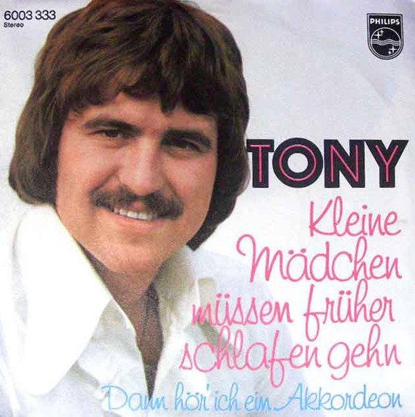 Cover Tony (9) - Kleine Mädchen Müssen Früher Schlafen Gehn (7, Single) Schallplatten Ankauf