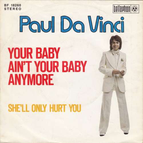 Cover Paul Da Vinci - Your Baby Ain't Your Baby Anymore (7, Single) Schallplatten Ankauf