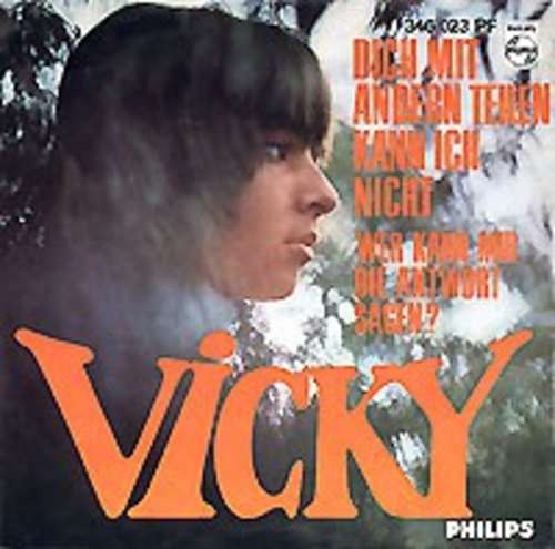 Cover Vicky* - Dich Mit Andern Teilen Kann Ich Nicht / Wer Kann Mir Die Antwort Sagen? (7, Single, Mono) Schallplatten Ankauf