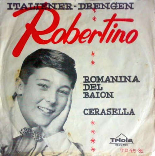 Cover Robertino* - Romanina Del Baion / Cerasella (7, Single) Schallplatten Ankauf
