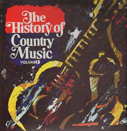 Cover Various - The History Of Country Music - Volume 1 (LP, Comp) Schallplatten Ankauf