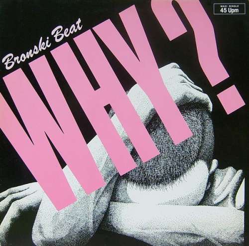 Cover Bronski Beat - Why? (12, Maxi) Schallplatten Ankauf