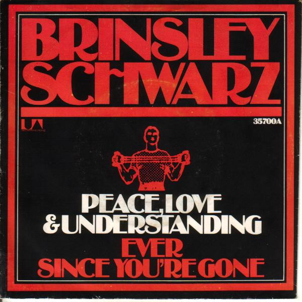 Bild Brinsley Schwarz - (What's So Funny 'Bout) Peace, Love And Understanding / Ever Since You're Gone (7, Single) Schallplatten Ankauf