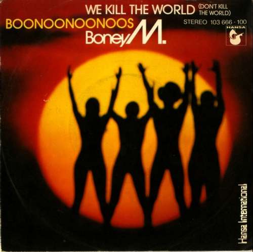 Cover Boney M. - We Kill The World (Don't Kill The World) / Boonoonoonoos (7, Single) Schallplatten Ankauf