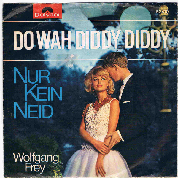 Cover Wolfgang Frey - Do Wah Diddy Diddy / Nur Kein Neid (7, Single, Mono) Schallplatten Ankauf