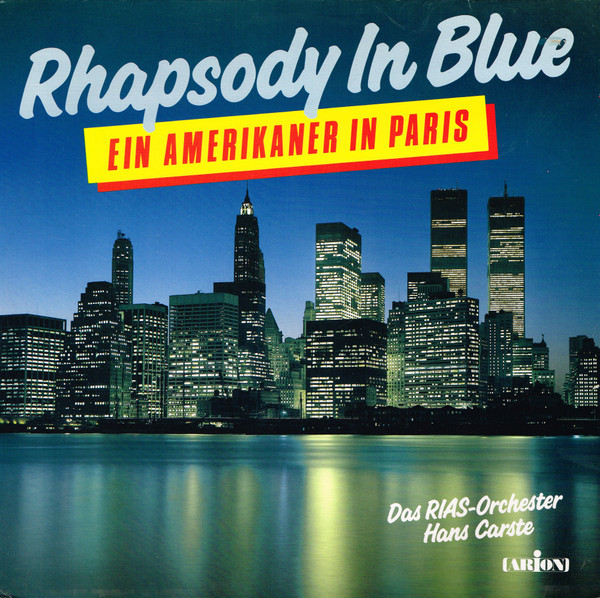 Bild George Gershwin / Das RIAS-Orchester* / Hans Carste - Rhapsody In Blue / Ein Amerikaner In Paris (LP, Album) Schallplatten Ankauf