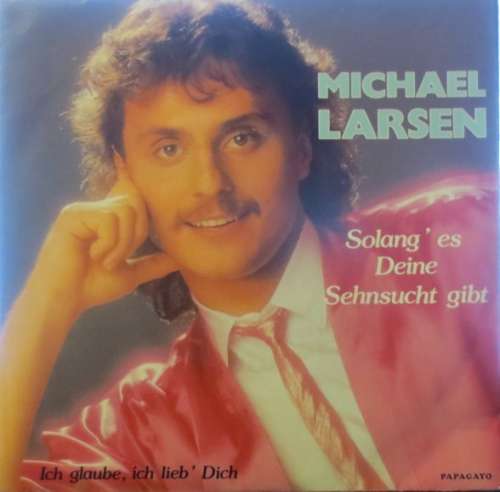 Cover Michael Larsen (3) - Solang' Es Deine Sehnsucht Gibt (7, Single) Schallplatten Ankauf