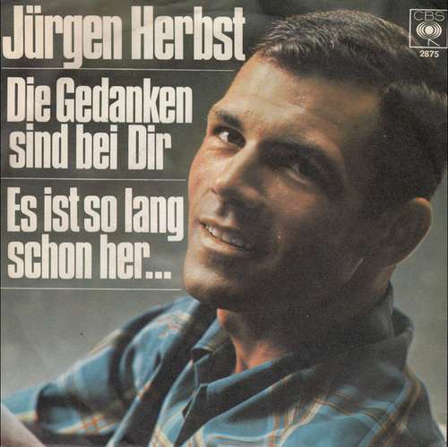 Cover Jürgen Herbst - Die Gedanken Sind Bei Dir / Es Ist So Lang Schon Her... (7, Single) Schallplatten Ankauf