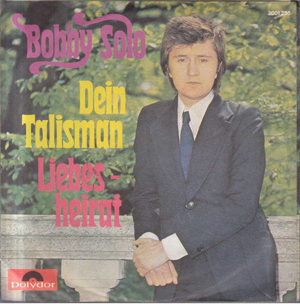 Cover Bobby Solo - Dein Talisman / Liebes-Heirat (7) Schallplatten Ankauf