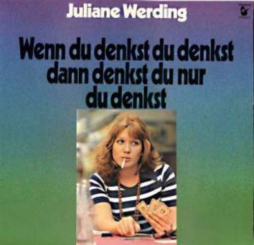Cover Juliane Werding - Wenn Du Denkst Du Denkst Dann Denkst Du Nur Du Denkst (LP, Album) Schallplatten Ankauf
