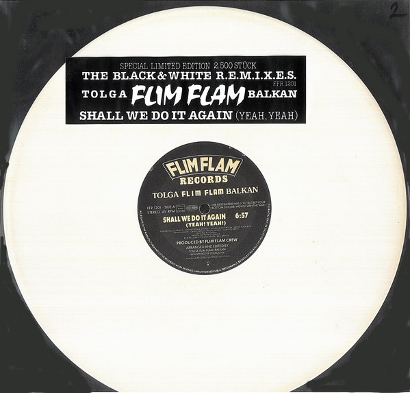 Bild Tolga Flim Flam Balkan* - Shall We Do It Again  (Yeah, Yeah) (The Black & White R.E.M.I.X.E.S) (12, Ltd, Mixed, Whi) Schallplatten Ankauf