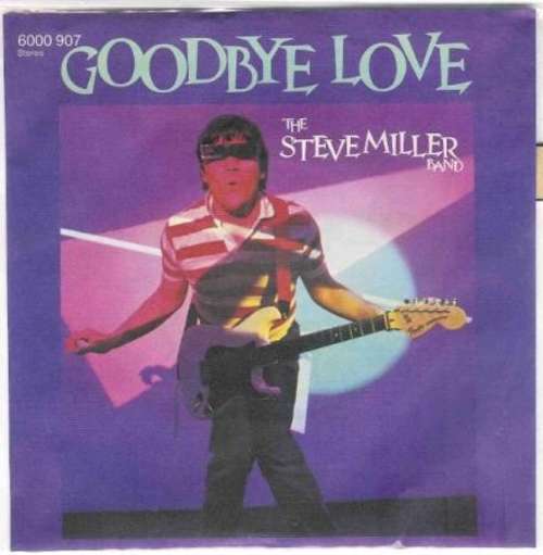 Cover The Steve Miller Band* - Goodbye Love (7, Single) Schallplatten Ankauf