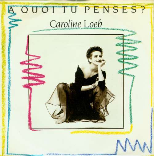 Cover Caroline Loeb - A Quoi Tu Penses? (7, Single) Schallplatten Ankauf