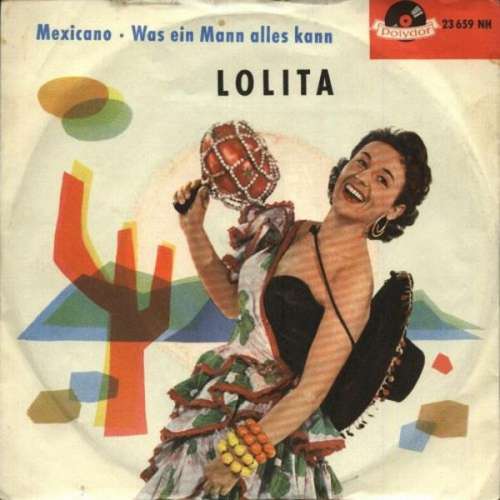 Bild Lolita (3) - Mexicano / Was Ein Mann Alles Kann (7, Single, Mono) Schallplatten Ankauf