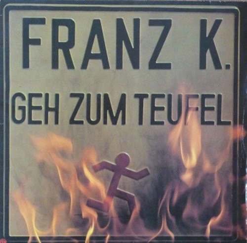 Cover Franz K. - Geh Zum Teufel (LP, Album) Schallplatten Ankauf