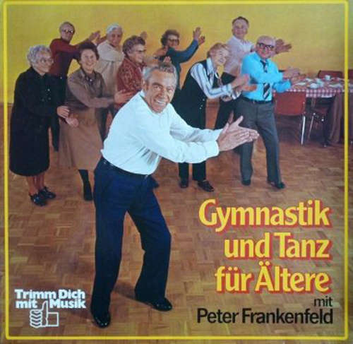 Cover Peter Frankenfeld - Gymnastik Und Tanz Für Ältere Mit Peter Frankenfeld (LP, Album) Schallplatten Ankauf