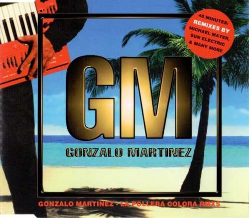 Cover Gonzalo Martinez - La Pollera Colora Rmxs (CD, Maxi) Schallplatten Ankauf
