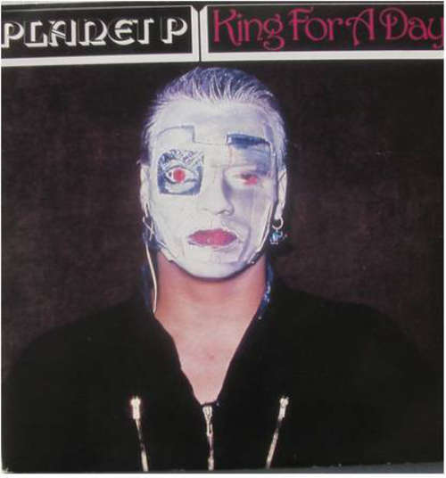 Cover Planet P.* - King For A Day (7, Single) Schallplatten Ankauf