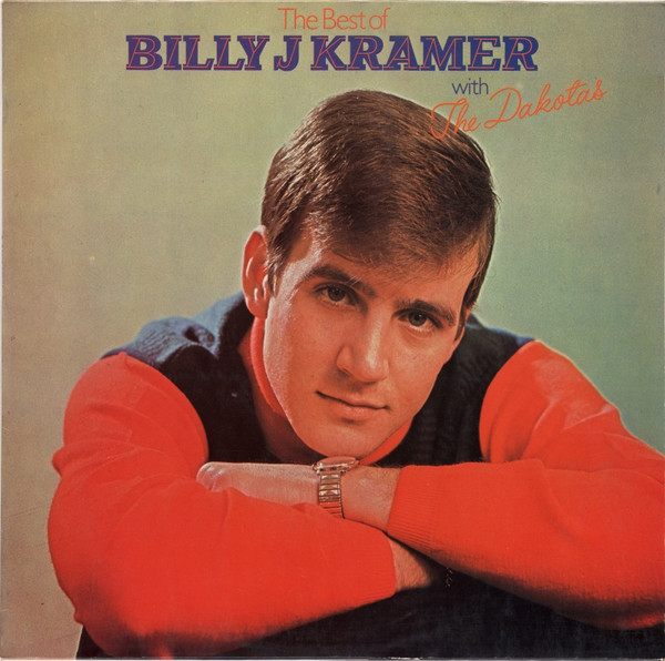 Cover Billy J. Kramer With The Dakotas* - The Best Of Billy J. Kramer With The Dakotas (LP, Comp) Schallplatten Ankauf