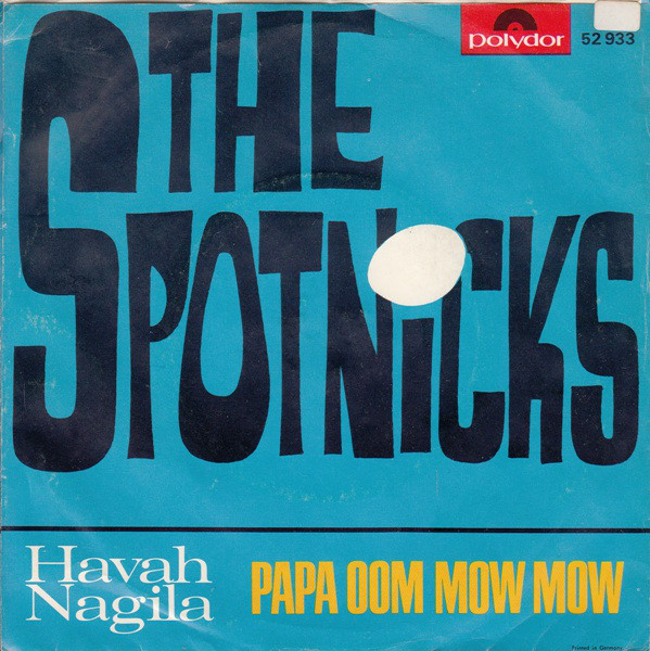 Cover The Spotnicks - Havah Nagila / Papa Oom Mow Mow (7, Single, Mono) Schallplatten Ankauf