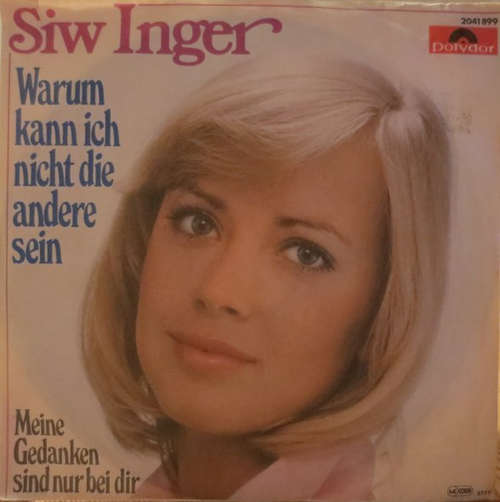 Cover Siw Inger - Warum Kann Ich Nicht Die Andre Sein (7, Single) Schallplatten Ankauf