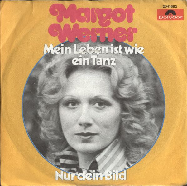Cover Margot Werner - Mein Leben Ist Wie Ein Tanz / Nur Dein Bild (7, Single) Schallplatten Ankauf