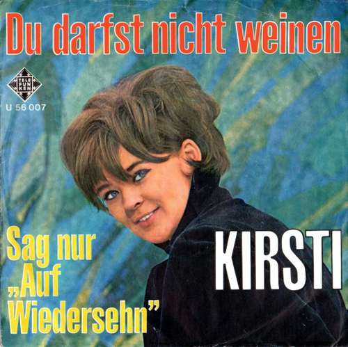 Bild Kirsti* - Du Darfst Nicht Weinen (7, Single) Schallplatten Ankauf