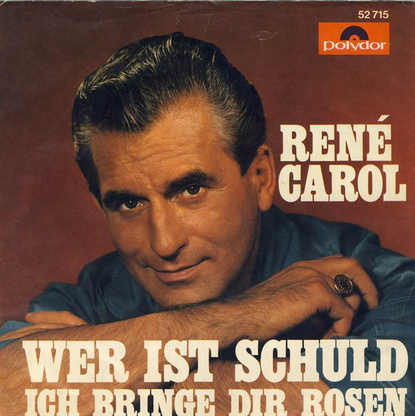 Cover René Carol - Wer Ist Schuld / Ich Bringe Dir Rosen (7) Schallplatten Ankauf