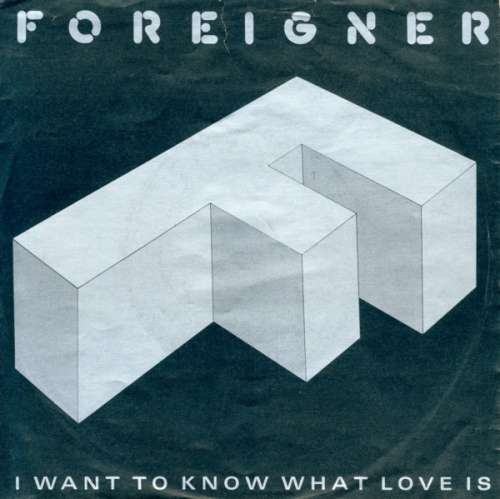 Cover Foreigner - I Want To Know What Love Is (7, Single, Bla) Schallplatten Ankauf