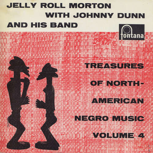 Cover Jelly Roll Morton With Johnny Dunn And His Band* - Treasures Of North American Negro Music Volume 4 (7, EP) Schallplatten Ankauf