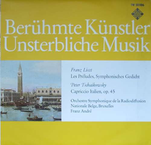 Cover Franz Liszt / Peter I. Tschaikowsky* / Orchestre Symphonique De La Radiodiffusion Nationale Belge, Bruxelles, Franz André - Les Préludes / Capriccio Italien Op. 45 (10) Schallplatten Ankauf