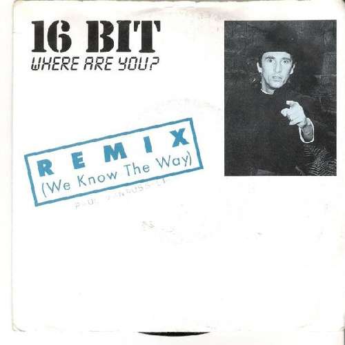 Cover 16 Bit - Where Are You? Remix (We Know The Way) (7, Single) Schallplatten Ankauf