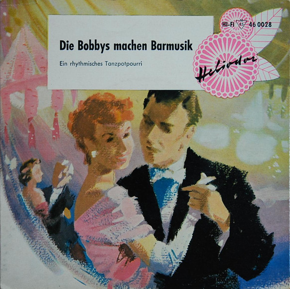 Cover Die Bobbys - Die Bobbys Machen Barmusik - Ein Rhytmisches Tanzpotpourri (7, EP, Mono) Schallplatten Ankauf