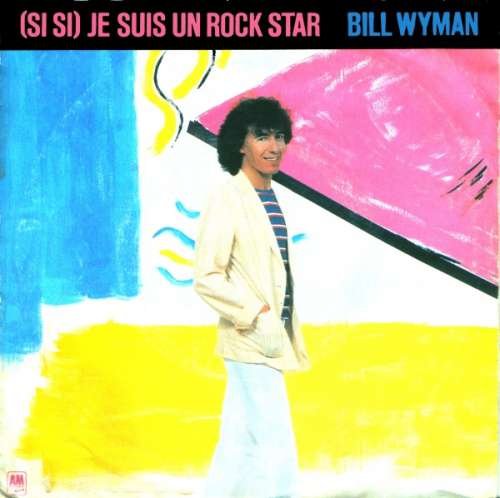 Cover Bill Wyman - (Si Si) Je Suis Un Rock Star (7, Single) Schallplatten Ankauf