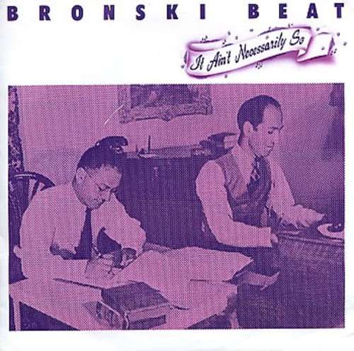 Cover Bronski Beat - It Ain't Necessarily So (7, Single) Schallplatten Ankauf