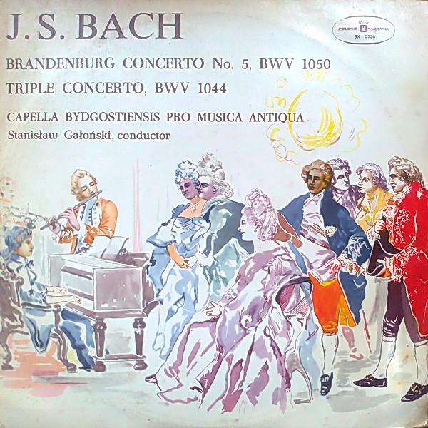 Bild J. S. Bach*, Capella Bydgostiensis Pro Musica Antiqua Conductor Stanisław Gałoński - Brandenburg Conciero No. 5 BWV 1050 / Triple Concerto, BWV 1044 (LP) Schallplatten Ankauf