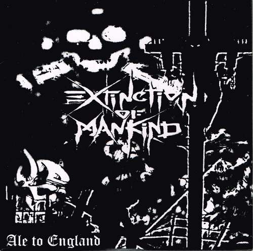 Cover Extinction Of Mankind - Ale To England (7, EP) Schallplatten Ankauf