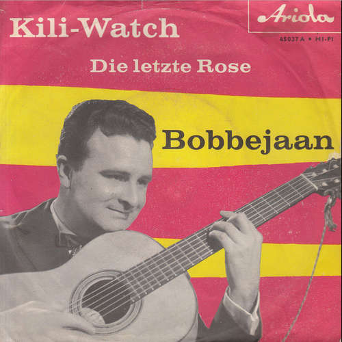 Cover Bobbejaan* - Kili-Watch / Die Letzte Rose (7, Single, Mono) Schallplatten Ankauf