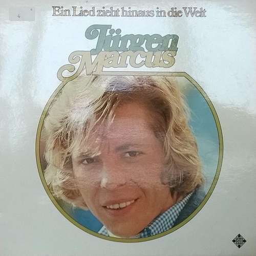 Cover Jürgen Marcus - Ein Lied Zieht Hinaus In Die Welt (LP, Album) Schallplatten Ankauf