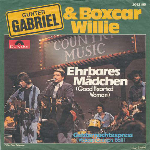 Cover Gunter Gabriel & Boxcar Willie - Ehrbares Mädchen (Good Hearted Woman) (7, Single) Schallplatten Ankauf