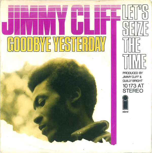 Cover Jimmy Cliff - Goodbye Yesterday / Let's Seize The Time (7, Single) Schallplatten Ankauf