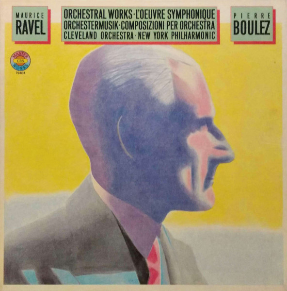 Bild Maurice Ravel - Pierre Boulez, Cleveland Orchestra*, New York Philharmonic - Orchestral Works • L'Oeuvre Symphonique • Orchestermusik • Composizioni Per Orchestra (4xLP, Album + Box, Comp) Schallplatten Ankauf