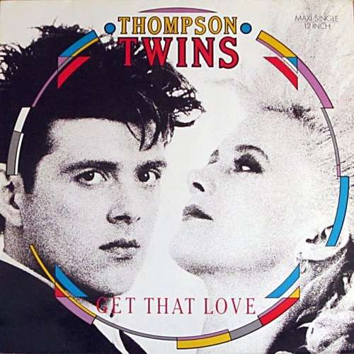 Cover Thompson Twins - Get That Love (12, Maxi) Schallplatten Ankauf