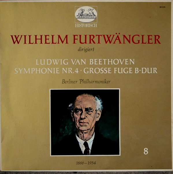 Cover Wilhelm Furtwängler dirigiert Ludwig van Beethoven / Berliner Philharmoniker - Symphonie Nr. 4 · Große Fuge B-Dur (LP, Mono, RE) Schallplatten Ankauf