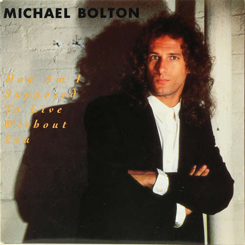 Cover Michael Bolton - How Am I Supposed To Live Without You (7, Single) Schallplatten Ankauf